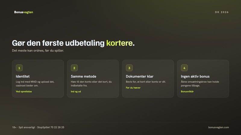 Fire ting der gør den første udbetaling hurtigere: bekræftet identitet, samme metode, dokumenter klar og ingen aktiv bonus